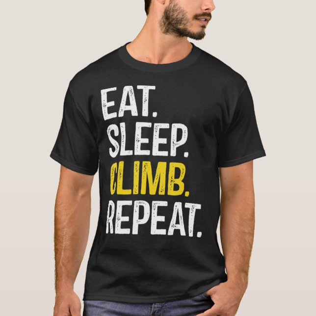 Eat Sleep Climb Repeat Climbing Climber Classic T- T Shirt (Framsida)