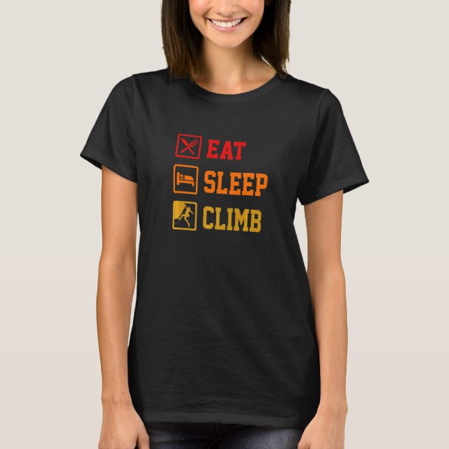 Eat Sleep Climb Repeat Rock Boulder Bouldering Roc T Shirt (Framsida)