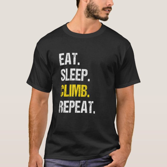 Eat Sleep Climb Repeat Rock Boulder Bouldering Roc T Shirt (Framsida)
