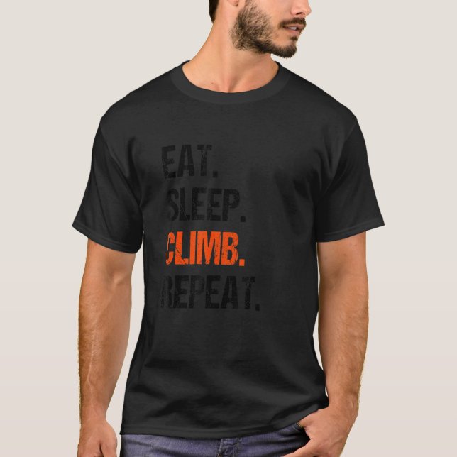Eat Sleep Climb Repeat Rock Boulder Bouldering Roc T Shirt (Framsida)