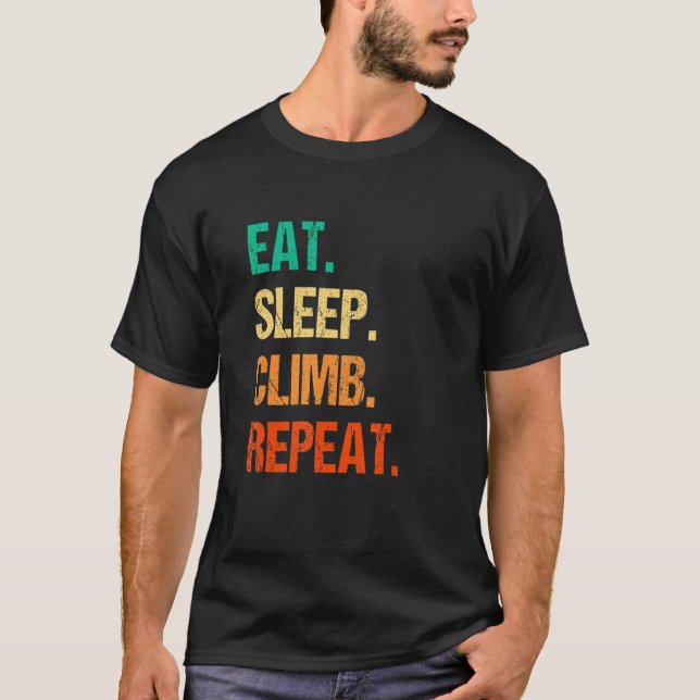 Eat Sleep Climb Repeat Rock Boulder Bouldering Roc T Shirt (Framsida)