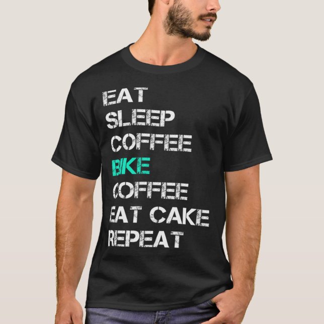 Eat Sleep Coffee Bike Coffee Eat Cake Repeat Cycli T Shirt (Framsida)