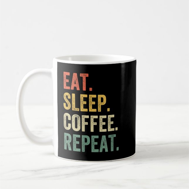 Eat Sleep Coffee Repeat Funny Caffeine Drinker Lov Kaffemugg (Vänster)