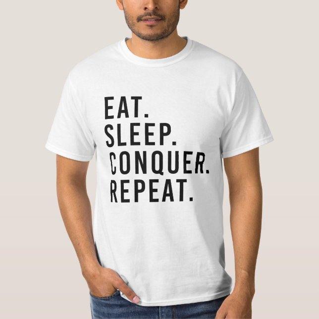 EAT. SLEEP. CONQUER. REPEAT. T-SHIRT (Framsida)