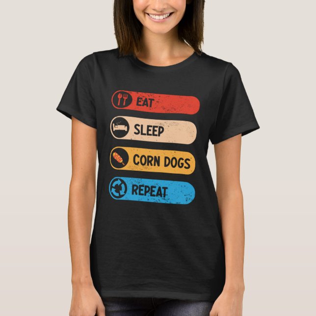 Eat Sleep Corn Dogs Repeat  Corndog Foodie T Shirt (Framsida)