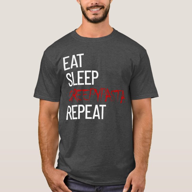 Eat Sleep Creepypasta Repeat Scary Horror Creepypa T Shirt (Framsida)
