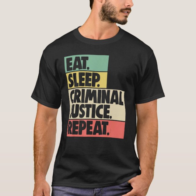 Eat Sleep Criminal Justice Repeat Women Court Lega T Shirt (Framsida)