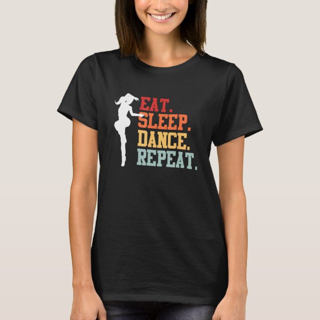 Eat Sleep Dance Teacher Expert Dancer Dancing  Gra T Shirt (Framsida)