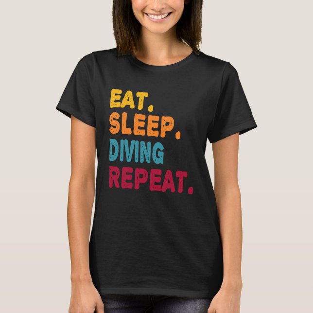 Eat Sleep Diving Repeat  Boys Men Women Sports Pla T Shirt (Framsida)