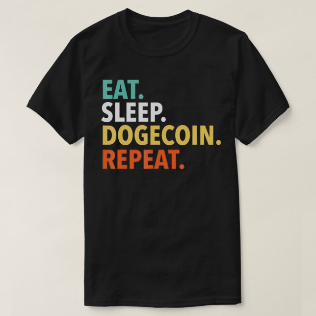 Eat Sleep Dogecoin Repeat , Doge Coin Crypto Curre T Shirt (Design framsida)