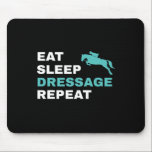 Eat Sleep Dressage Repeat Horseback Riding Horse  Musmatta<br><div class="desc">Eat Sleep Dressage Repeat Horseback Riding Horse</div>