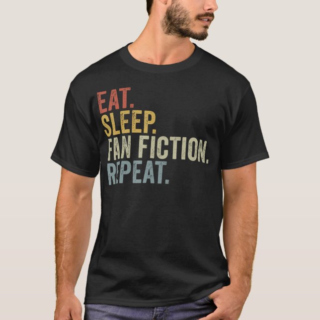 Eat Sleep Fan Fiction Repeat Funny Fanfiction T Shirt (Framsida)