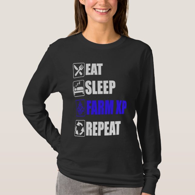 Eat Sleep Farm XP Repeat  funny gaming meme T Shirt (Framsida)