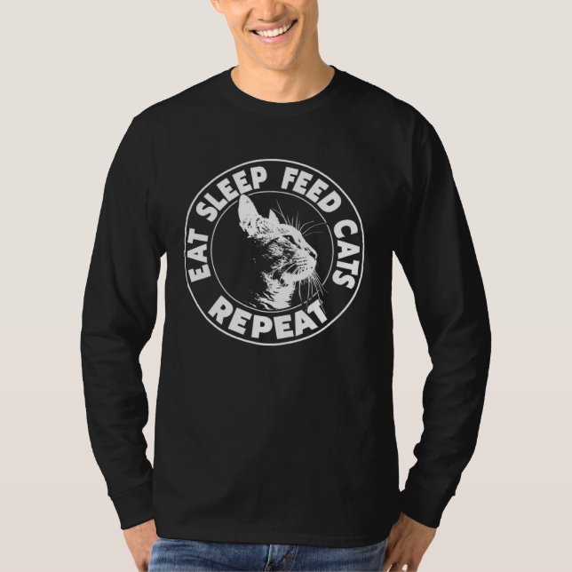 Eat Sleep Feed Cats Repeat Cat T Shirt (Framsida)