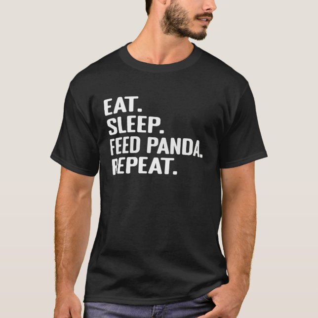 Eat Sleep Feed Panda Repeat Cute Animal for Panda  T Shirt (Framsida)