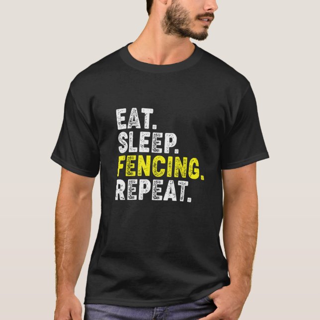 Eat Sleep Fencing Repeat! Funny Fencing Phrase for T Shirt (Framsida)