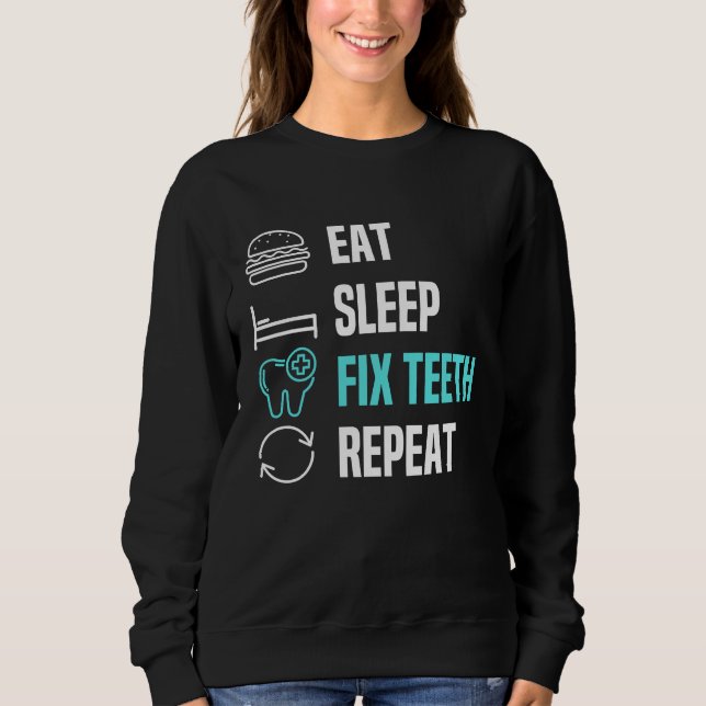 Eat Sleep Fix Teeth Dentist Dental Hygienist Denta T Shirt (Framsida)
