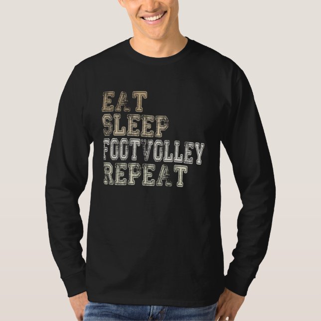 Eat Sleep Footvolley Repeat saying footvolley play T Shirt (Framsida)
