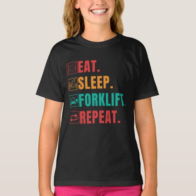EAT SLEEP FORKLIFT REPEAT - FORKLIFT OPERATOR T SHIRT (Framsida)