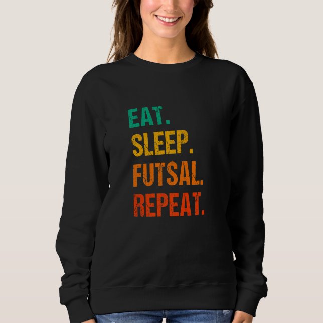Eat Sleep Futsal Repeat Indoor Soccer Player Footb T Shirt (Framsida)