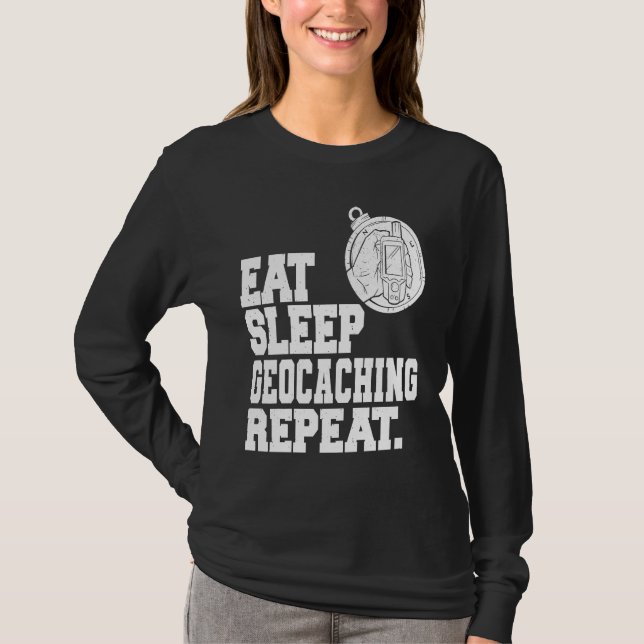 Eat Sleep Geocaching Repeat Geocache Geocacher  1 T Shirt (Framsida)