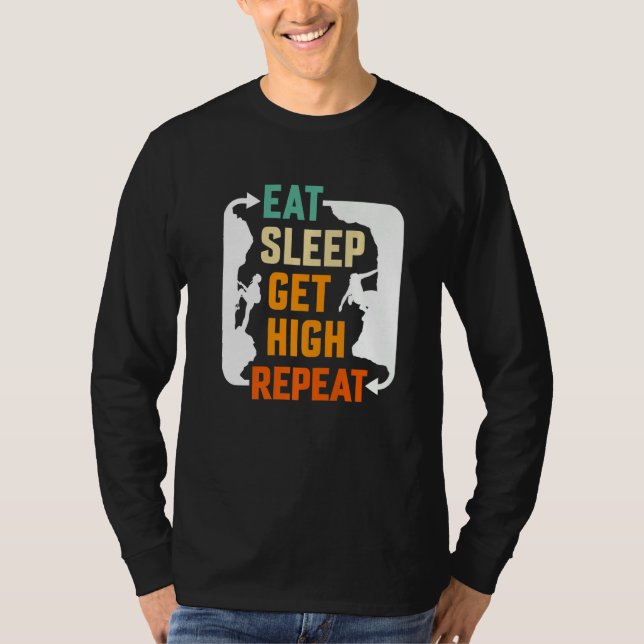 Eat Sleep Get High Repeat Mountaineer T Shirt (Framsida)