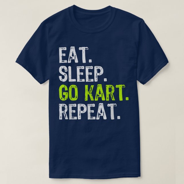 Eat Sleep Go Kart Repeat Gift Gokarting Gocarting  T Shirt (Design framsida)
