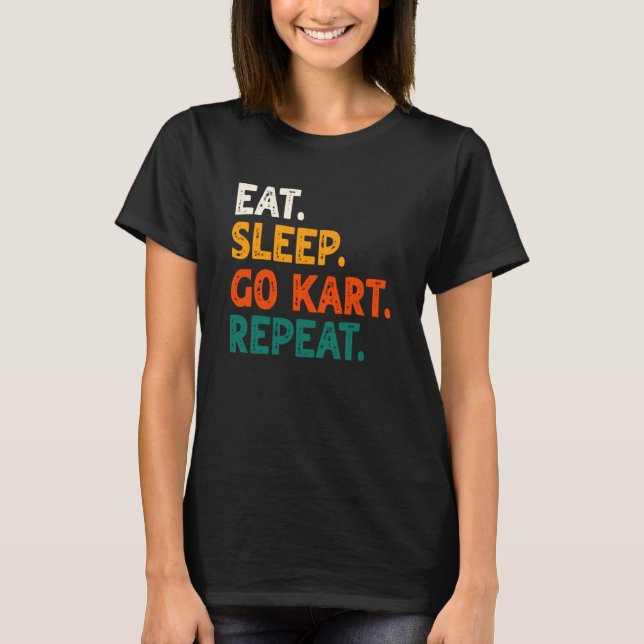Eat Sleep Go Kart Repeat Go Kart Racing  2 T Shirt (Framsida)