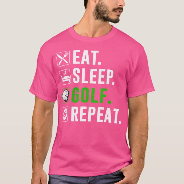 Eat Sleep Golf Repeat Funny Golfing Golfer Golfing T Shirt (Framsida)