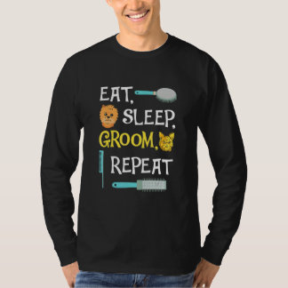 Eat Sleep Groom Repeat Dog Grooming T Shirt