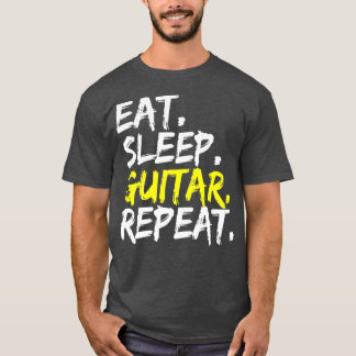 Eat Sleep Guitar Repeat guitar player electric gui T Shirt