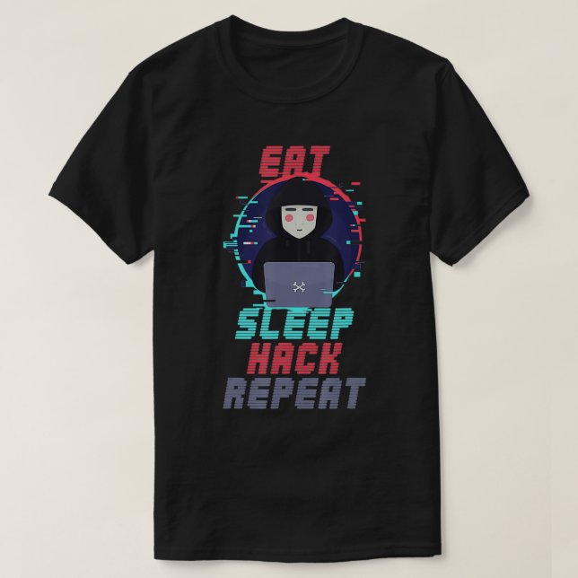 Eat Sleep Hack Repeat Cybersecurity Hacking Coding T Shirt (Design framsida)