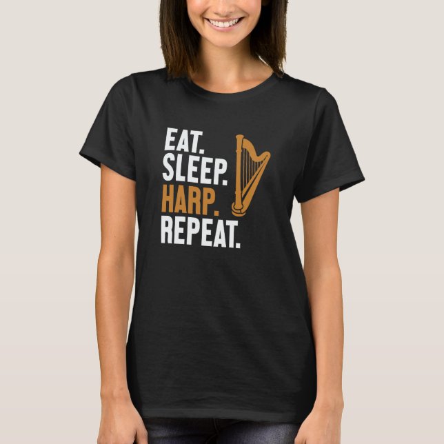 Eat Sleep Harp Repeat Harpist Konghou Pedal Harp H T Shirt (Framsida)
