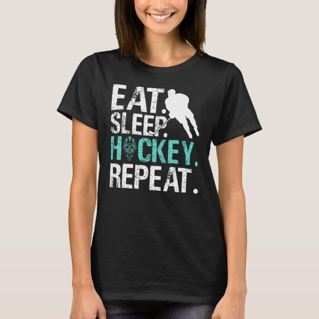 Eat Sleep Hockey Repeat Ice Hockey T Shirt (Framsida)