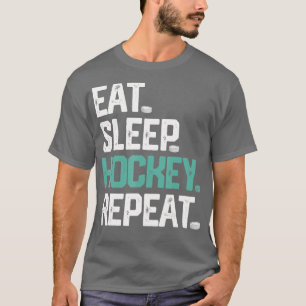 EAT SLEEP HOCKEY REPEAT T SHIRT Funny Hockey Manar