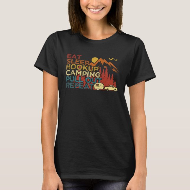 Eat Sleep Hookup Camping Pull Out Repeat  RV Campe T Shirt (Framsida)