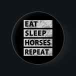 Eat Sleep Horses Horseback Riding Horse  Knapp<br><div class="desc">Eat Sleep Horses Horseback Riding Horse</div>