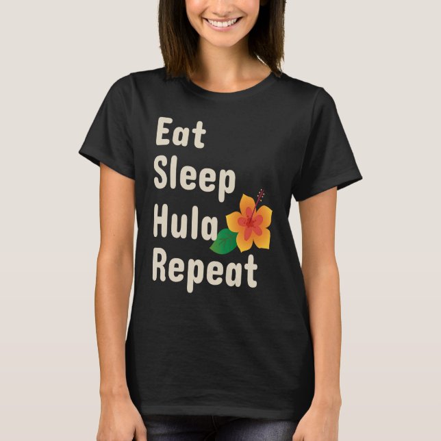 Eat Sleep Hula Repeat  Hoop Dancers T Shirt (Framsida)