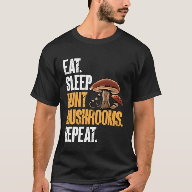 Eat Sleep Hunt Mushrooms Morel Hunter Foraging T Shirt (Framsida)