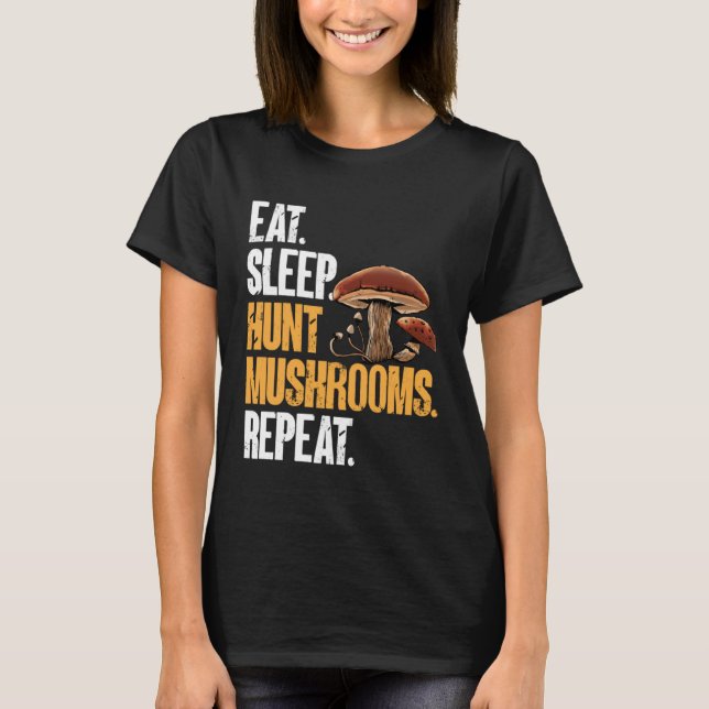 Eat Sleep Hunt Mushrooms Morel Hunter Foraging T Shirt (Framsida)