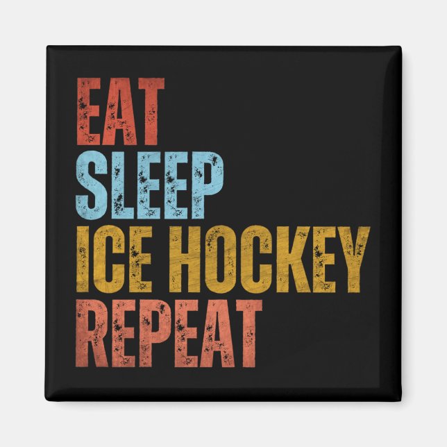 EAT SLEEP ICE HOCKEY REPEAT MAGNET (Framsidan)