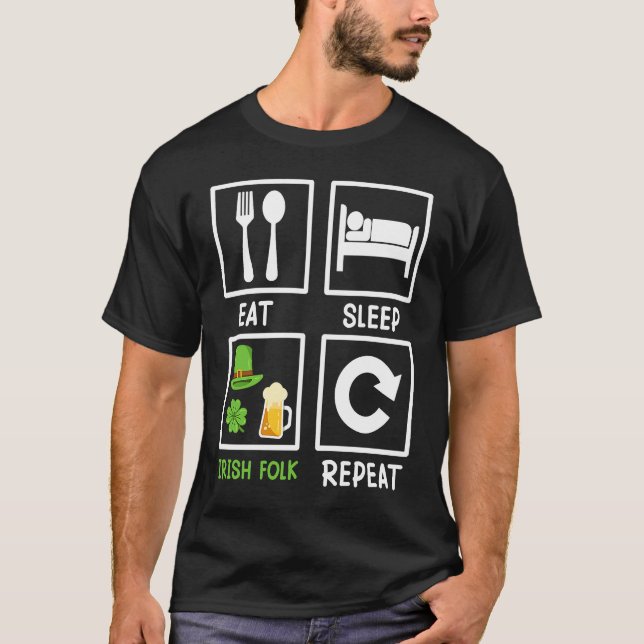 Eat Sleep Irish Folk Repeat St  Patrick's Day     T Shirt (Framsida)