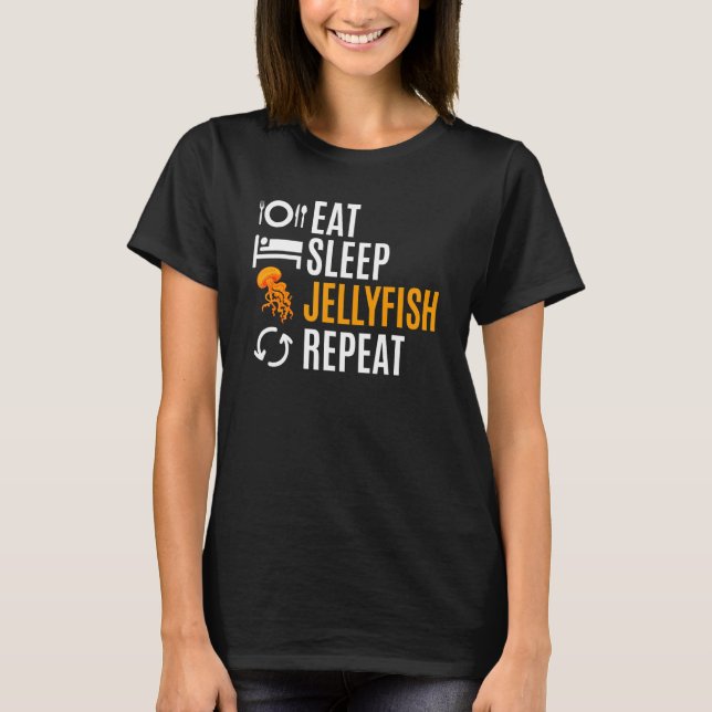 Eat Sleep Jellyfish Repeat T Shirt (Framsida)