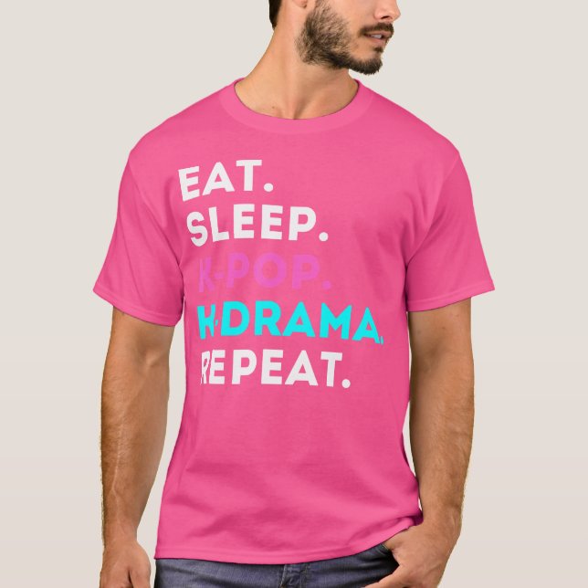 Eat Sleep K-Pop K-Drama Repeat T Shirt (Framsida)
