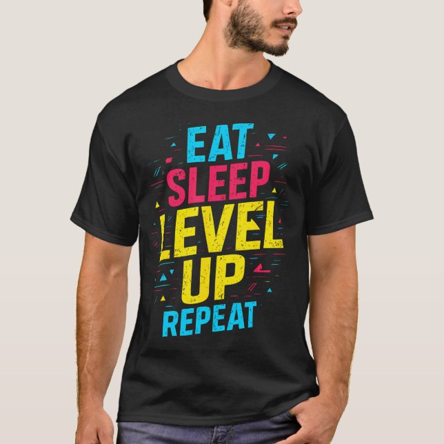 Eat Sleep Level Up Repeat Gamer Funny Video Game G T Shirt (Framsida)