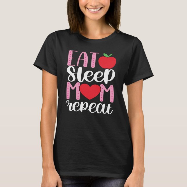 EAT SLEEP MAMMA REPEAT | MAMMA Life Cute och Funny T Shirt (Framsida)