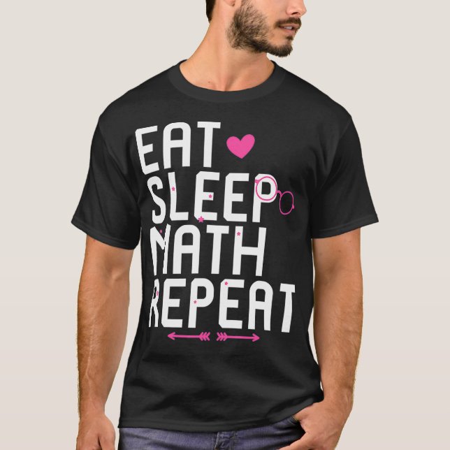 Eat Sleep Math Repeat Homeschooled Student Equatio T Shirt (Framsida)