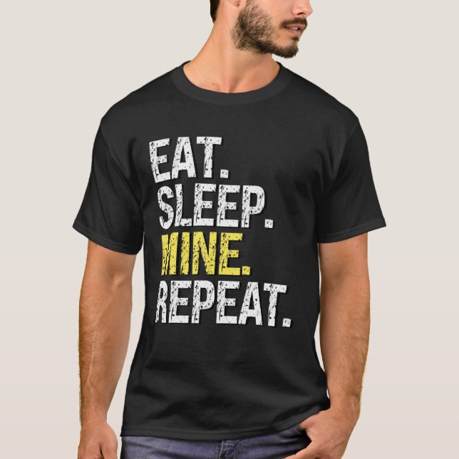 Eat Sleep Mine Repeat  For Crypto Miners Sandbox G T Shirt (Framsida)