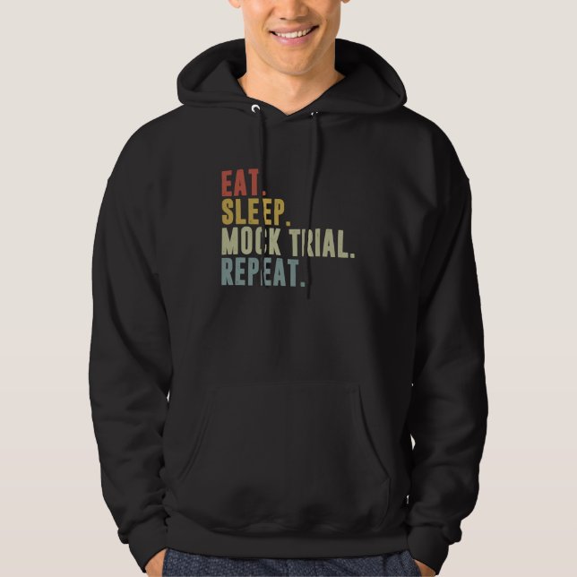 Eat Sleep Mock Trial Repeat  Lawyer Hoodie (Framsida)