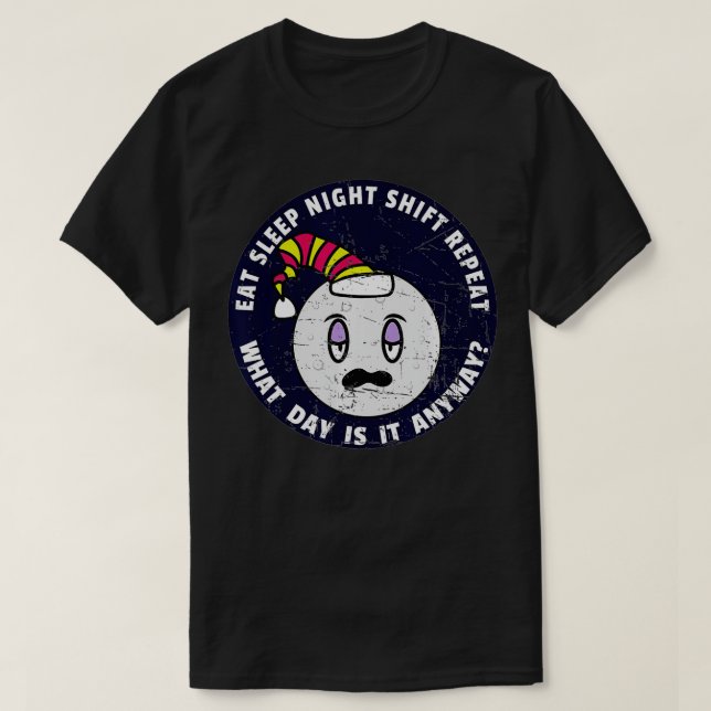 Eat Sleep Night Shift Repeat  Late Shift Worker Me T Shirt (Design framsida)